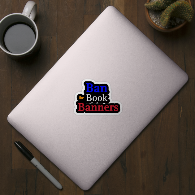 Ban The Book Banners - Front by SubversiveWare